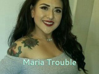 Maria_Trouble