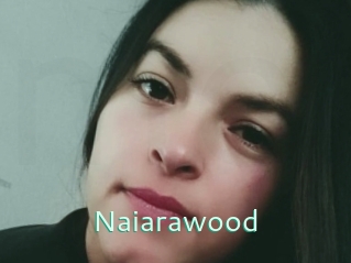 Naiarawood