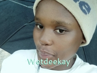 Wetdeekay